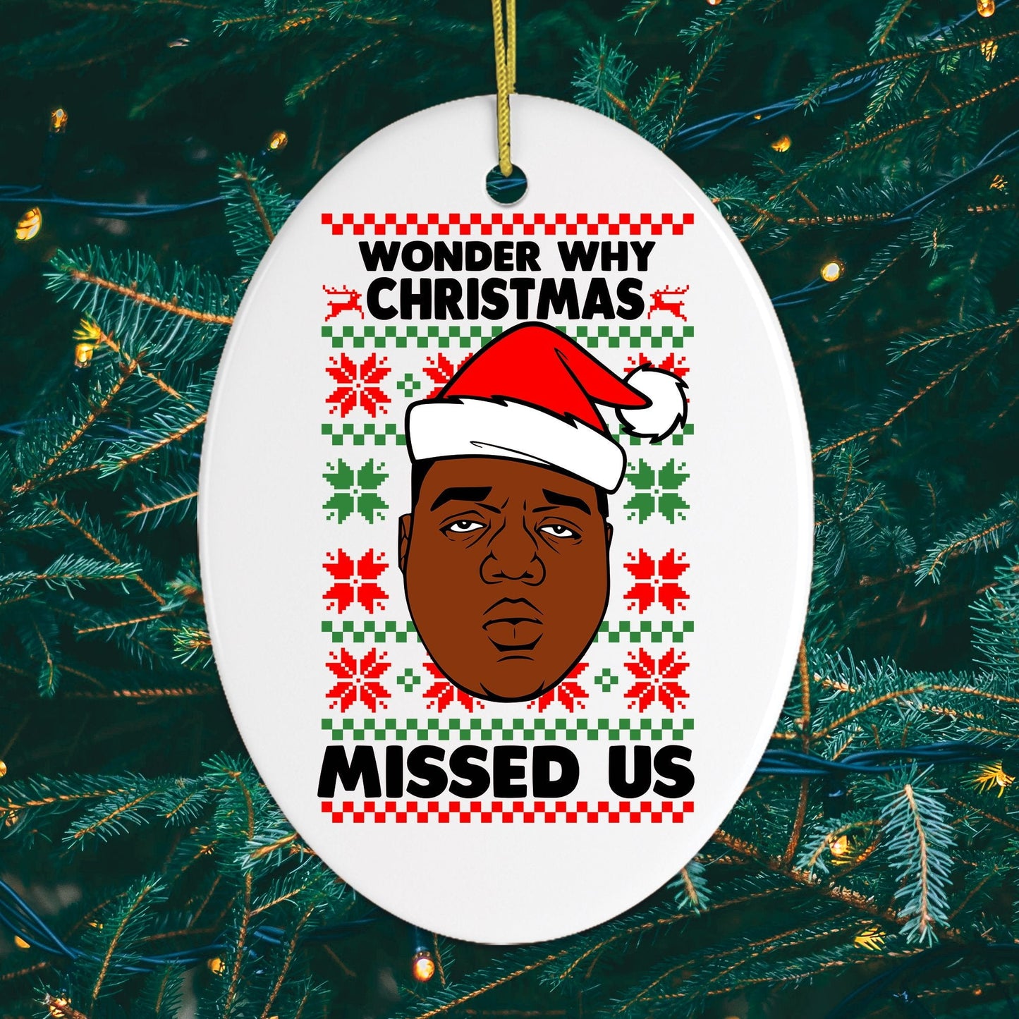 Wonder Why Christmas Missed Us Hiphop Christmas Ornament