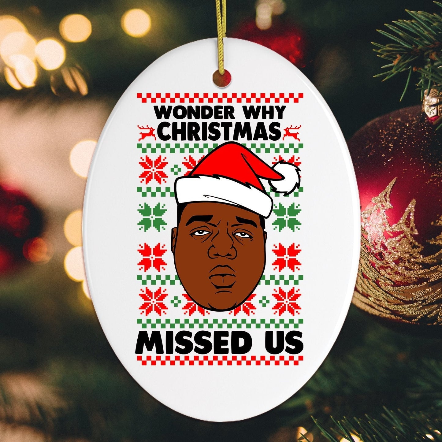 Wonder Why Christmas Missed Us Hiphop Christmas Ornament